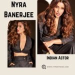 Nyra Banerjee: Bio, Age, TV Shows, Net Worth and Film Industry